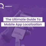 The Ultimate Guide To Mobile App Localization