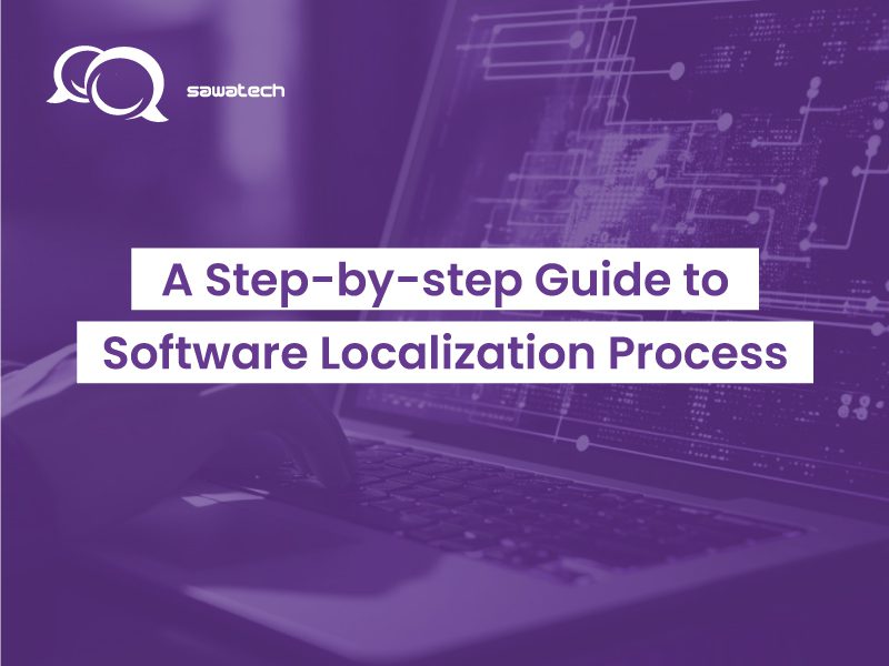 A Step by step Guide to Software Localization Process