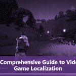 A Comprehensive Guide to Video Game Localization
