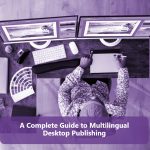 A Complete Guide to Multilingual Desktop Publishing